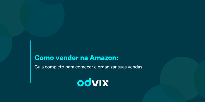 Como vender na Amazon: guia completo para começar e organizar suas vendas